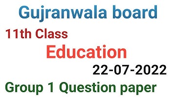 11 Class Education question paper 2022| Gujranwala board group 1 question paper|#questionspaper