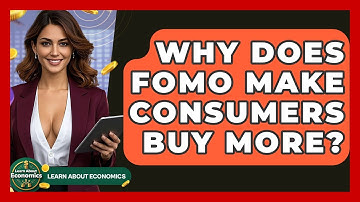 Why Does FOMO Make Consumers Buy More? - Learn About Economics