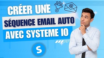 SYSTEME IO : Créer une séquence email automatique avec Système IO