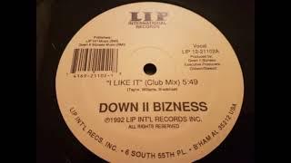 Down II Bizness - I Like It (Club Mix)