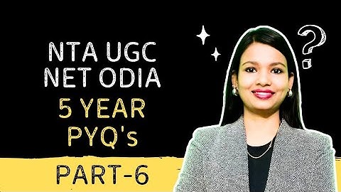 UGC NET ODIA 5 YEAR PYQS DISCUSSION | CLASS-6 | SNIGDHA MA