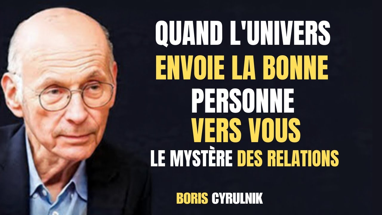 Quand Quelqu’un Est Destiné Pour Vous, Vous Le Ressentirez – Et Voici Pourquoi – Boris Cyrulnik