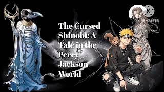 The Cursed Shinobi: A Tale in the Percy Jackson World — Part 1