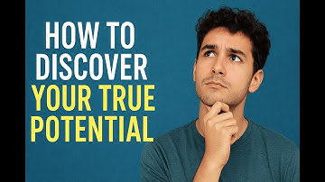 How to Discover Your True Potential