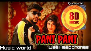 Pani Pani 8d Audio l Badshah l Jaqueline Farnandez l Aastha Gill l 8d Audio Bass Boasted