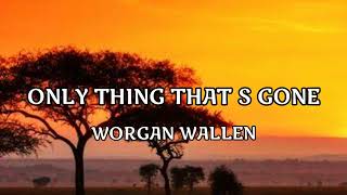 ONLY THING THAT S GONE   MORGAN WALLEN (Official video) 🎶🎸