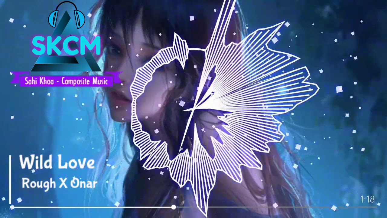 Rough X Onar - Wild Love | ♫ SKCM [292]