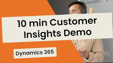 10-minute Dynamics 365 demo - Dynamics 365 for Customer insights