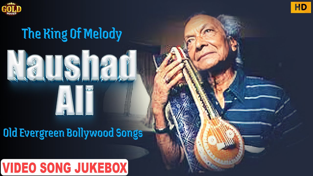 𝐓𝐡𝐞 𝐊𝐢𝐧𝐠 𝐎𝐟 𝐌𝐞𝐥𝐨𝐝𝐲 𝐍𝐚𝐮𝐬𝐡𝐚𝐝 𝐀𝐥𝐢 Video Songs Jukebox - Old Evergreen Bollywood Songs Collection