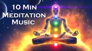 10 Min Meditation Music: Aura Cleansing, Relaxing, Chakra Balancing \& Healing