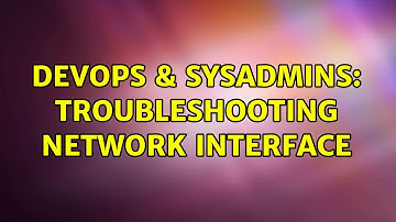 DevOps & SysAdmins: Troubleshooting Network Interface (2 Solutions!!)