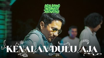 ADA Band  - Kenalan Dulu Aja (Live Intimate Showcase)