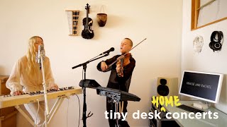 Gracie and Rachel: Tiny Desk (Home) Concert