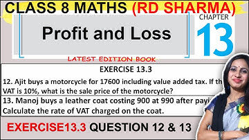 RD Sharma Class 8 Maths | Exercise 13.3 Question 12 & 13 Solution | Chapter 13 Profit and loss