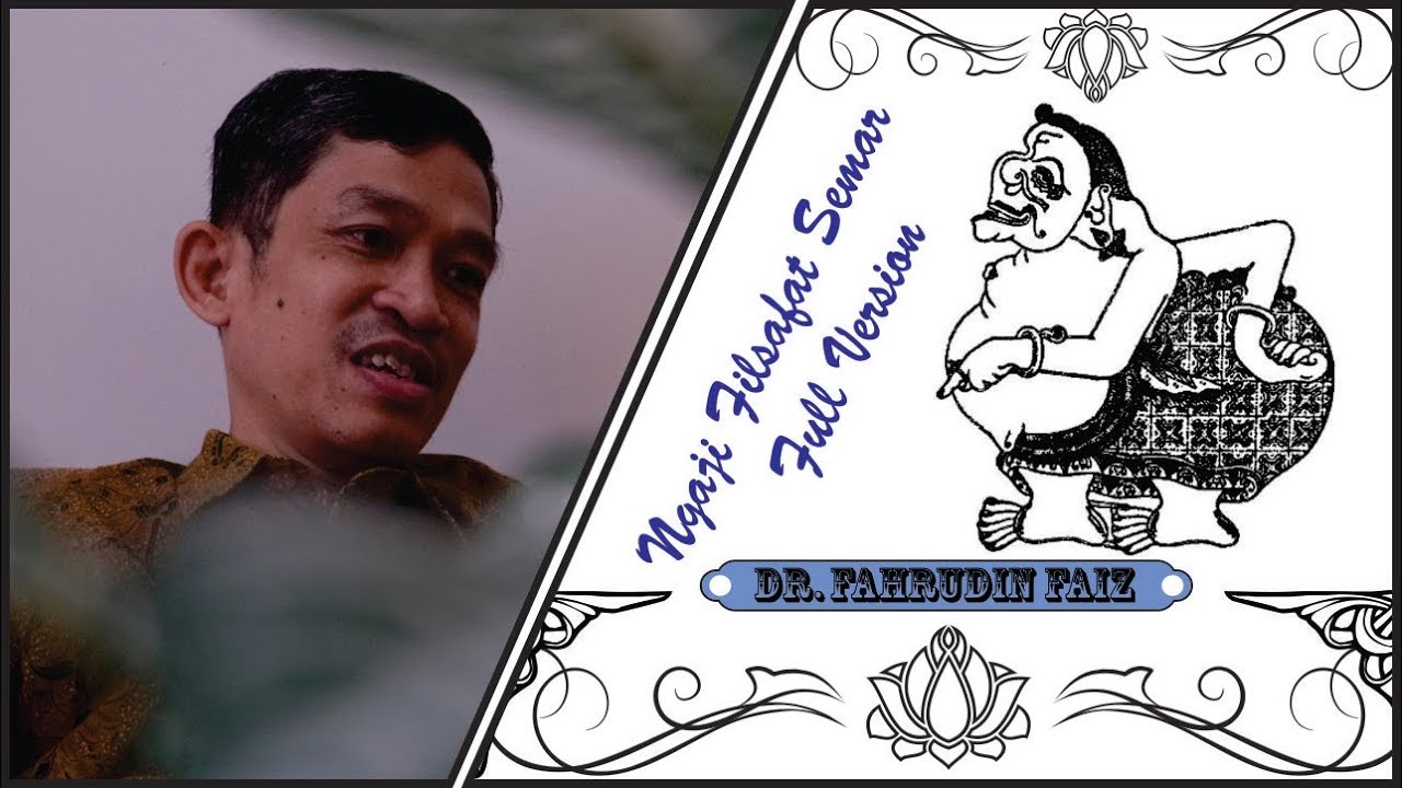 Good Quotes | Ngaji Filsafat Semar Full Version || Dr. Fahrudin Faiz