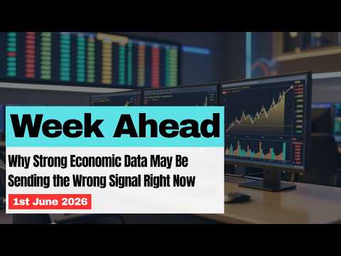 Why Strong Economic Data May Be Sending the Wrong Signal Right Now: Week Ahead, June 1st