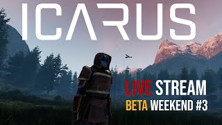 ICARUS BETA WEEKEND #3 | SURVIVAL | LIVE