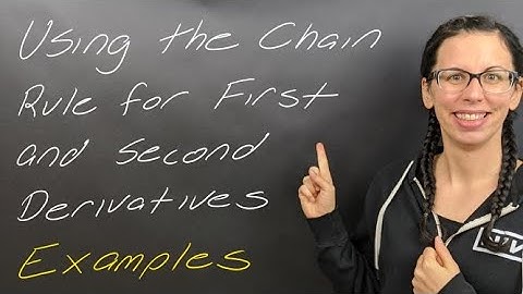 Examples: Taking Second Derivatives with the Chain Rule