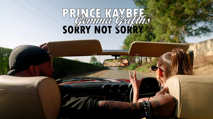 Prince Kaybee - Sorry Not Sorry ft Gemma Grifths | Music Video