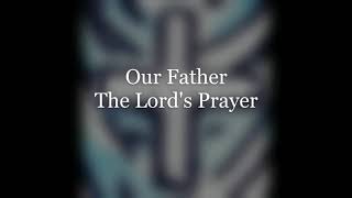 THE OUR FATHER, THE LORD's PRAYER