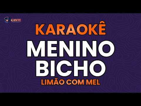 Video thumbnail for KARAOKÊ 🎤 - MENINO BICHO - LIMÃO COM MEL