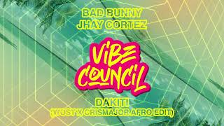 Bad Bunny x Jhay Cortez - Dákiti (Wost x Cris​Major Afro Edit)