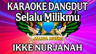Karaoke Selalu Milikmu  Ikke Nurjanah  Allica   karaokebintangdihati allicapalembang