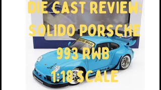 ENG Die Cast Review: Porsche 993 RWB Solido 1:18 scale ENGLISH