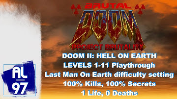 Doom II: Levels 1-11 (Project Brutality v2.03, Last Man On Earth, 100% Kills & Secrets, 0 deaths)