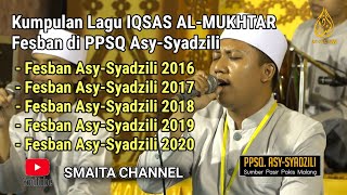 Kumpulan Lagu IQSAS AL-MUKHTAR Fesban di PPSQ Asy-Syadzili