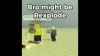 Bro Might Be Rexplode