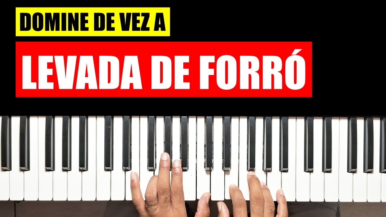 O Truque Infalível Para Dominar a LEVADA DE FORRÓ no Teclado