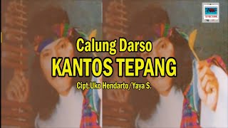 CALUNG DARSO (MAESTRO CALUNG)  -   KANTOS TEPANG  ( Lirik Video).