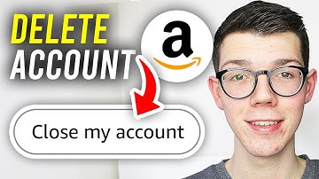 How To Delete Your Amazon Account - Full Guide