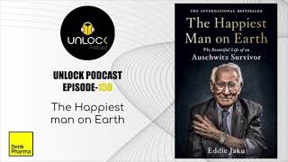 Unlock Podcast Episode #150: The Happiest man on Earth
