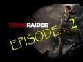Tomb raider  episode 2 fr rewors