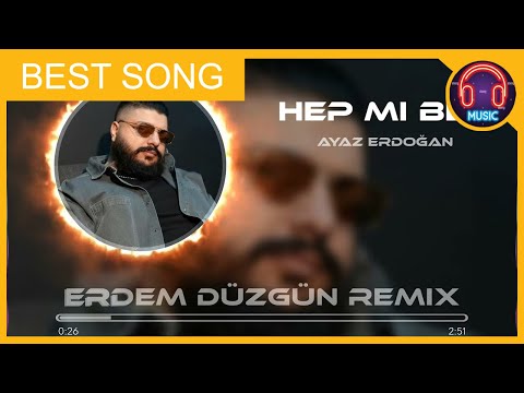 Ayaz Erdogan - Hep Mi Ben ( Erdem Düzgün Remix 2024 )