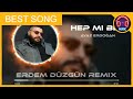 Ayaz Erdogan - Hep Mi Ben ( Erdem Düzgün Remix 2024 )