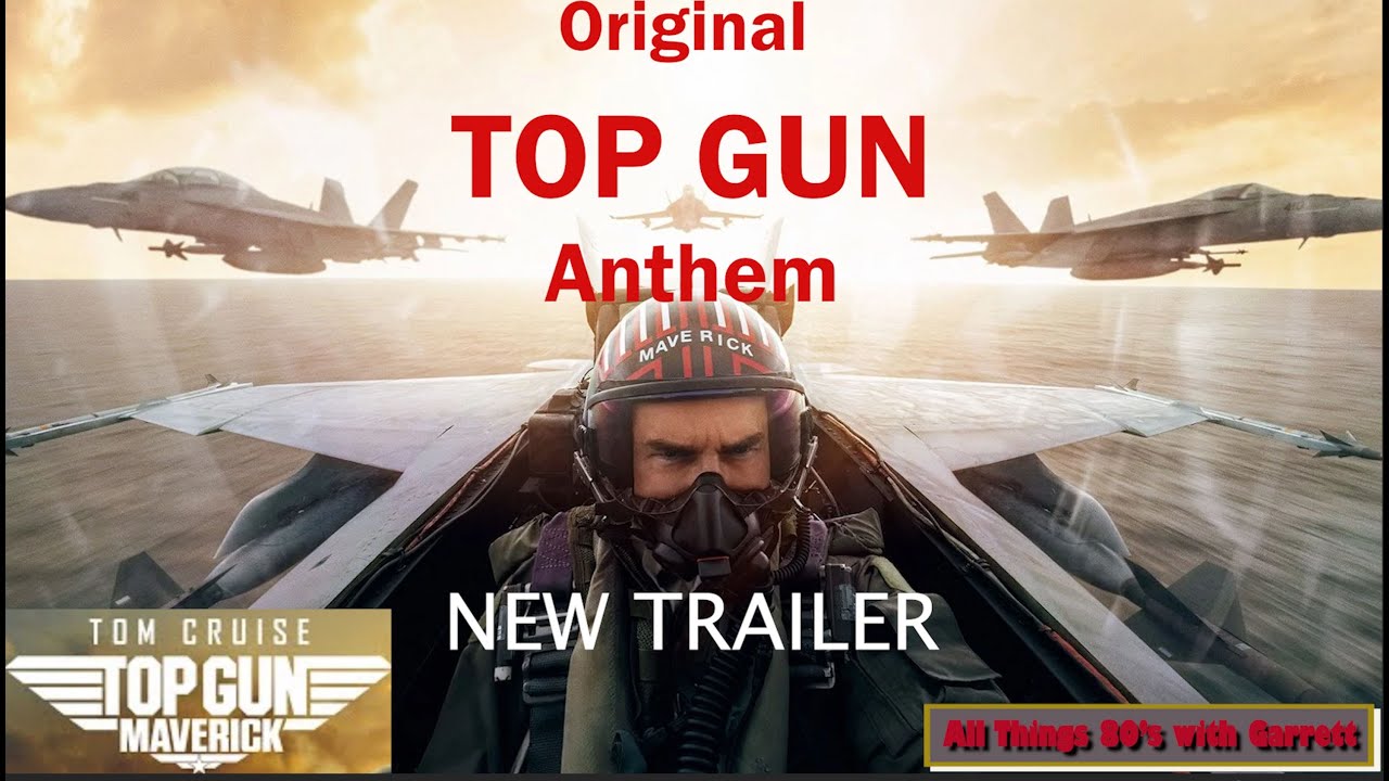 Top Gun Maverick Trailer original Top Gun Anthem (no guitar edition