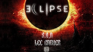 S.O.N. X Lee Carver - Eclipse (OFFICIAL MUSIC VIDEO)