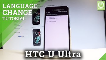 How to Change Language on HTC U Ultra - Set Up Language