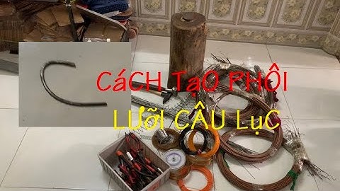 CÁCH UỐN TẠO PHÔI LƯỠI CÂU LỤC; Zalo: 0979009118; Fb: Thính Câu Hân Ốc