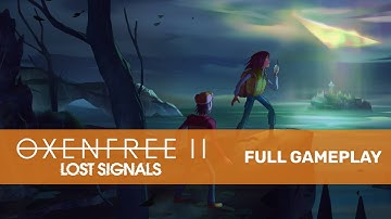 OXENFREE 2: Lost Signals Full Gameplay And Walkthrough No Commentary