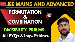 L-10 | Class 11th | Permutations and Combination  Master DIVISIBILITY Problems for JEE | JEE PYQs