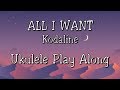 All I Want - Kodaline - Ukulele Play Along