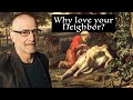 Why did jesus say love your neighbor