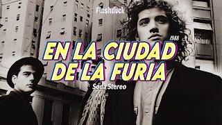 Soda Stereo - En la ciudad de la furia (1988) | Letra