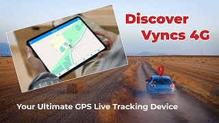 Discover Vyncs 4G Your Ultimate Gps Live Tracking Device