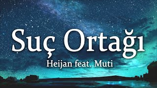 Heijan feat. Muti - Suç Ortağı (Sözleri/Lyrics)