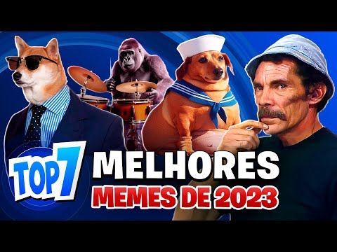 TOP 7 MELHORES MEMES DE 2023 PARTE 10 